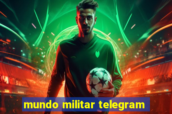 mundo militar telegram